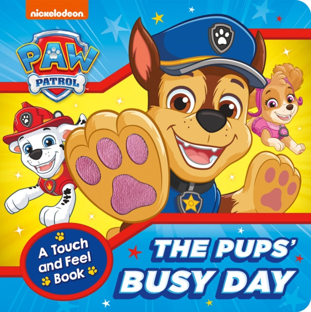 PAW Patrol The Pups’ Busy Day: A Touch and Feel Book - Book from The Bookhouse Broughty Ferry- Just £8.99! Shop now