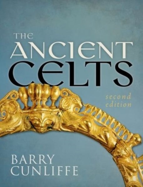The Ancient Celts, Second Edition - Book from The Bookhouse Broughty Ferry- Just £27.99! Shop now