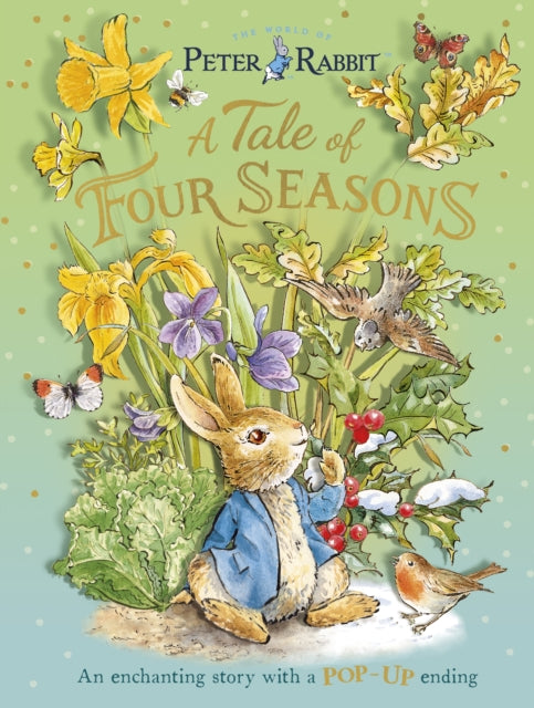 Peter Rabbit: A Tale of Four Seasons : An Enchanting Story with a Pop-up Ending - Book from The Bookhouse Broughty Ferry- Just £12.99! Shop now