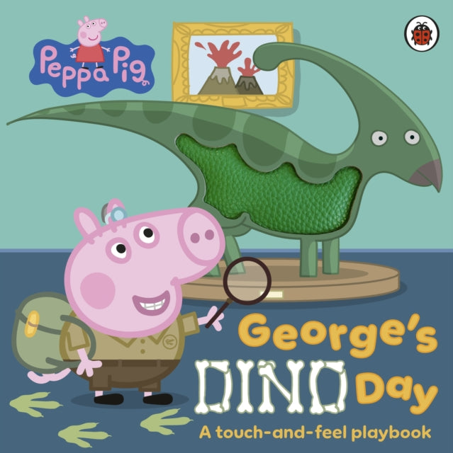 Peppa Pig: George’s Dino Day : A touch-and-feel playbook - Book from The Bookhouse Broughty Ferry- Just £8.99! Shop now
