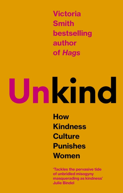 (Un)kind : How Kindness Culture Punishes Women - Book from The Bookhouse Broughty Ferry- Just £10.99! Shop now