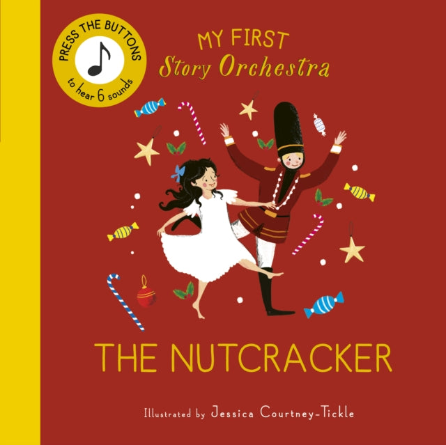 My First Story Orchestra: The Nutcracker : Press the buttons to hear 6 sounds - Book from The Bookhouse Broughty Ferry- Just £9.99! Shop now