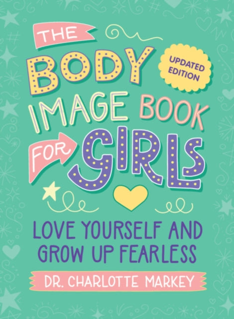 The Body Image Book for Girls Updated Edition - Book from The Bookhouse Broughty Ferry- Just £16.99! Shop now