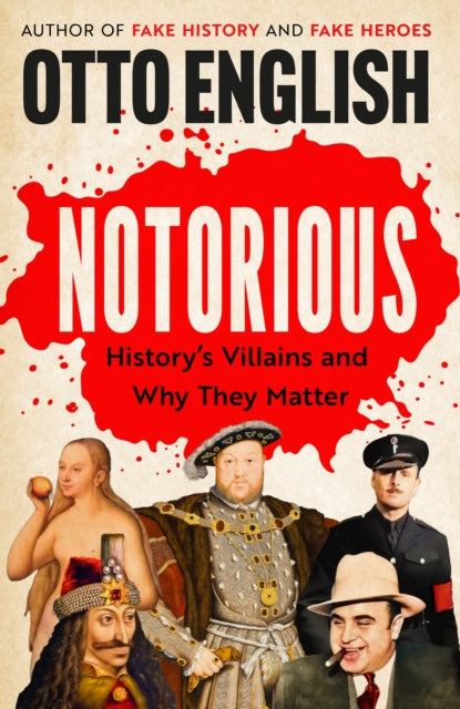Notorious : History’s Villains and Why They Matter - Book from The Bookhouse Broughty Ferry- Just £10.99! Shop now