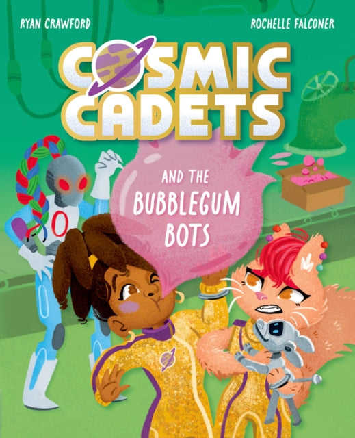 Cosmic Cadets and the Bubblegum Bots - Book from The Bookhouse Broughty Ferry- Just £7.99! Shop now