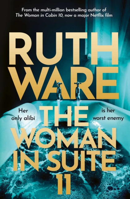 The Woman in Suite 11 : The gripping follow-up to multi-million bestselling author Ruth Ware's The Woman in Cabin 10 – now a Netflix film, starring Keira Knightley. - Book from The Bookhouse Broughty Ferry- Just £9.99! Shop now