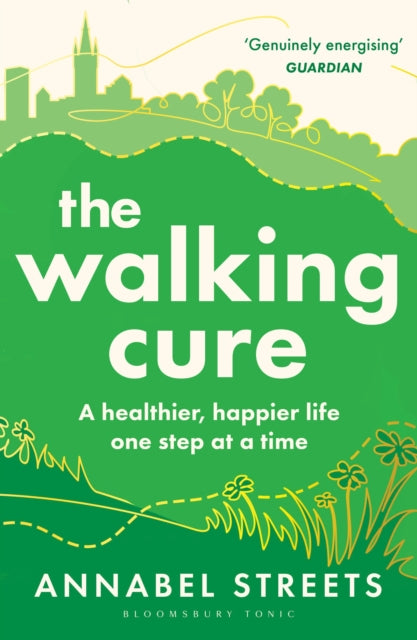 The Walking Cure : A healthier, happier life – one step at a time - Book from The Bookhouse Broughty Ferry- Just £10.99! Shop now