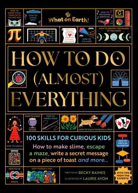 How to Do (Almost) Everything : 100 skills for curious kids: How to make slime, escape a maze, write a secret message on a piece of toast, and more… - Book from The Bookhouse Broughty Ferry- Just £25! Shop now