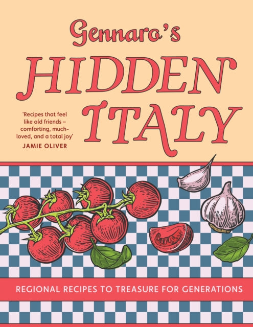 Gennaro’s Hidden Italy : Regional Recipes to Treasure for Generations - Book from The Bookhouse Broughty Ferry- Just £22! Shop now