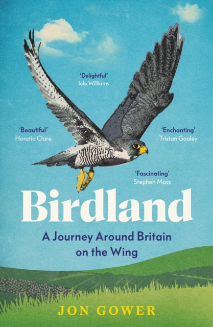 Birdland : A Journey Around Britain on the Wing - Book from The Bookhouse Broughty Ferry- Just £12.99! Shop now