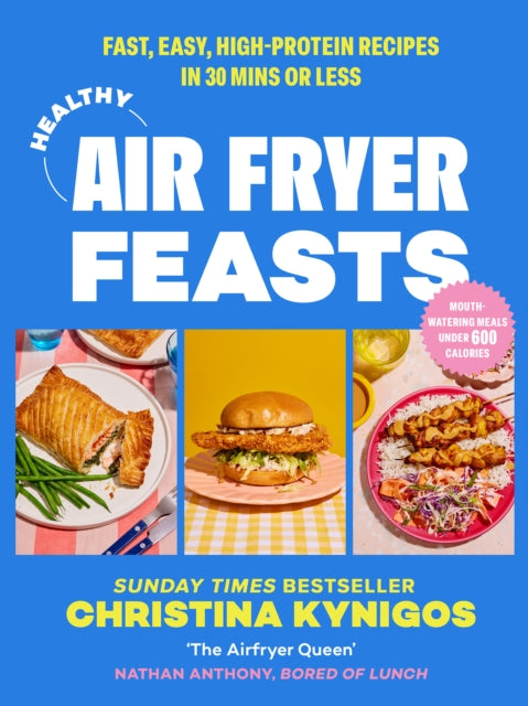 Healthy Air Fryer Feasts : Fast, Easy, High-Protein Recipes in 30 Mins or Less - Book from The Bookhouse Broughty Ferry- Just £20! Shop now