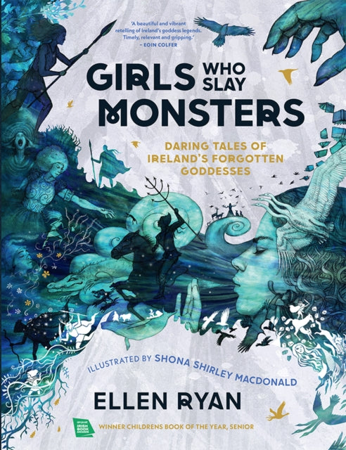 Girls Who Slay Monsters : Daring Tales of Ireland’s Forgotten Goddesses - Book from The Bookhouse Broughty Ferry- Just £14.99! Shop now
