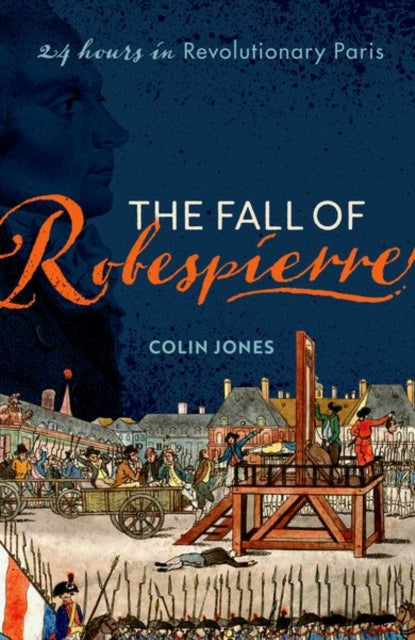 The Fall of Robespierre - Book from The Bookhouse Broughty Ferry- Just £13.99! Shop now