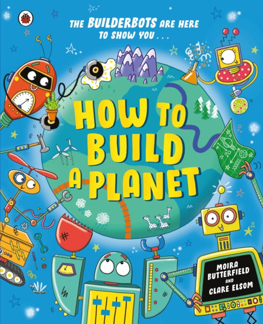 How to Build a Planet - Book from The Bookhouse Broughty Ferry- Just £9.99! Shop now
