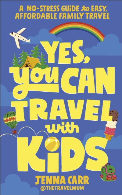 Yes, You Can Travel With Kids - Book from The Bookhouse Broughty Ferry- Just £14.99! Shop now