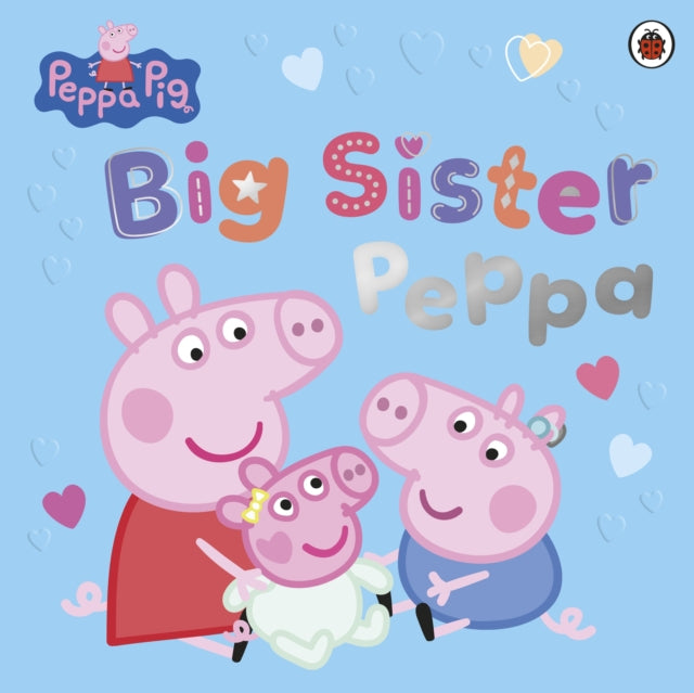 Peppa Pig: Big Sister Peppa - Book from The Bookhouse Broughty Ferry- Just £7.99! Shop now