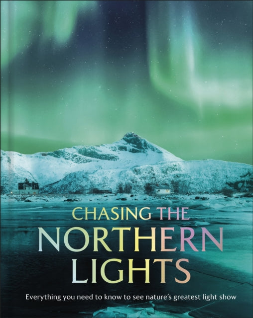 Chasing the Northern Lights - Book from The Bookhouse Broughty Ferry- Just £20! Shop now