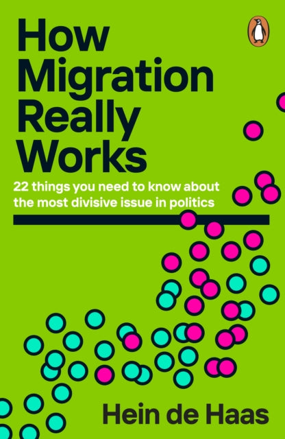 How Migration Really Works : 22 things you need to know about the most divisive issue in politics - Book from The Bookhouse Broughty Ferry- Just £12.99! Shop now