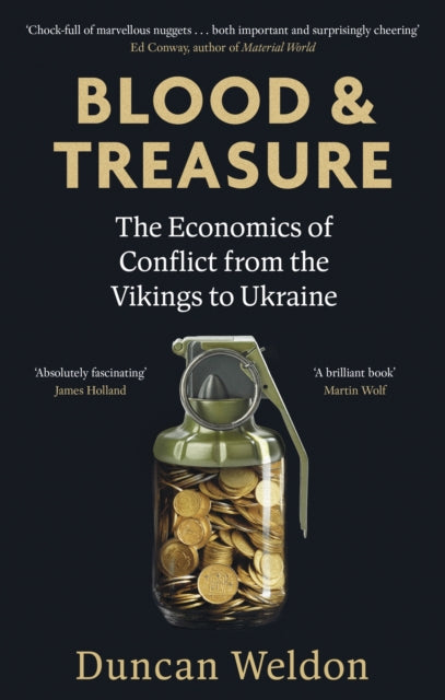 Blood and Treasure : The Economics of Conflict from the Vikings to Ukraine - Book from The Bookhouse Broughty Ferry- Just £12.99! Shop now