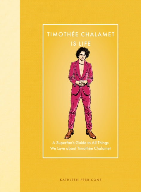Timothee Chalamet Is Life - Book from The Bookhouse Broughty Ferry- Just £14.99! Shop now