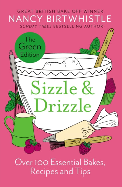 Sizzle & Drizzle : The Green Edition: Over 100 Essential Bakes, Recipes and Tips - Book from The Bookhouse Broughty Ferry- Just £16.99! Shop now