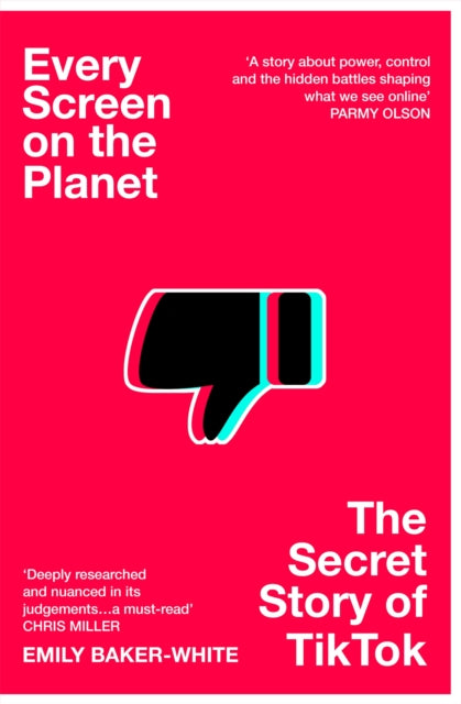 Every Screen on the Planet : The Secret Story of TikTok-9781035049288