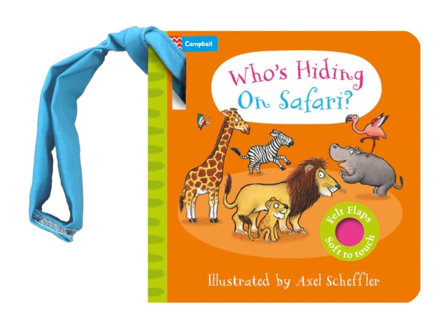 Who's Hiding on Safari? : A Felt Flaps Buggy Book - Book from The Bookhouse Broughty Ferry- Just £6.99! Shop now