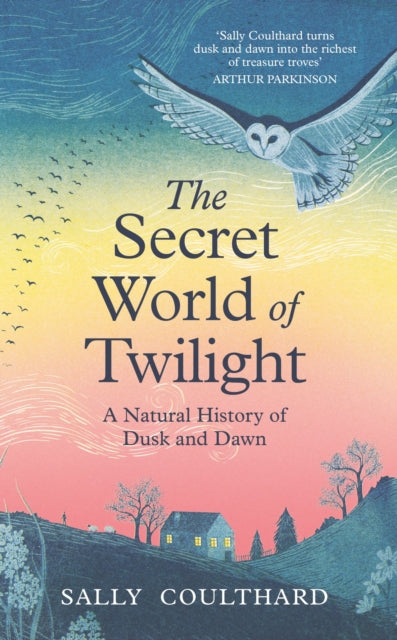 The Secret World of Twilight : A Natural History of Dusk and Dawn - Book from The Bookhouse Broughty Ferry- Just £20! Shop now