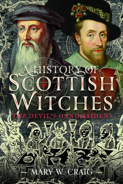 A History of Scottish Witches : The Devil's Handmaidens - Book from The Bookhouse Broughty Ferry- Just £25! Shop now