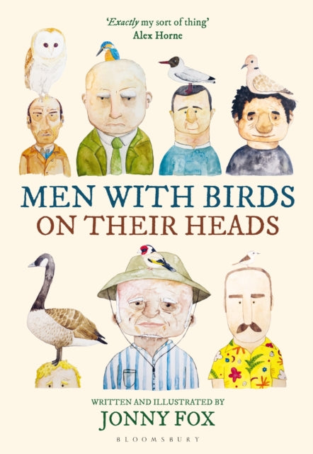 Men with Birds on Their Heads : An illustrated guide to British birds and the men they perch on - Book from The Bookhouse Broughty Ferry- Just £16.99! Shop now