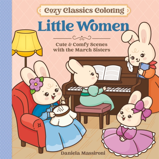 Cosy Classics Colouring : Little Women: Cute & Comfy Scenes with the March Sisters - Book from The Bookhouse Broughty Ferry- Just £12.99! Shop now