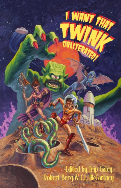 I Want That Twink Obliterated! : A radical anthology of queer SFF - Book from The Bookhouse Broughty Ferry- Just £18! Shop now