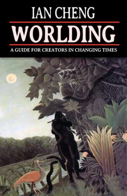 WORLDING : A Guide for Creators in Changing Times - Book from The Bookhouse Broughty Ferry- Just £13.99! Shop now