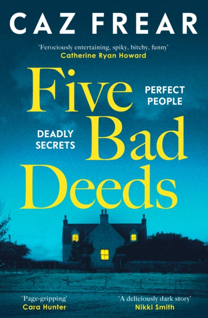 Five Bad Deeds : Perfect People. Deadly Secrets. - Book from The Bookhouse Broughty Ferry- Just £9.99! Shop now