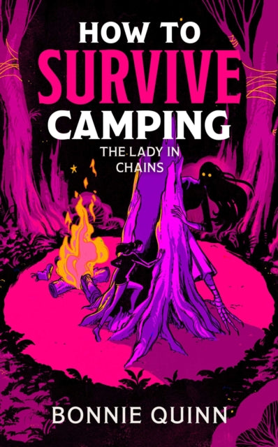 How to Survive Camping: The Lady in Chains : You'll laugh, you'll scream, you'll never look at a spider the same way again Volume 2 - Book from The Bookhouse Broughty Ferry- Just £9.99! Shop now