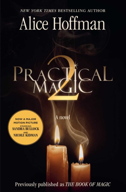 Practical Magic 2 : soon to be a major motion picture starring Sandra Bullock and Nicole Kidman Volume 4 - Book from The Bookhouse Broughty Ferry- Just £9.99! Shop now