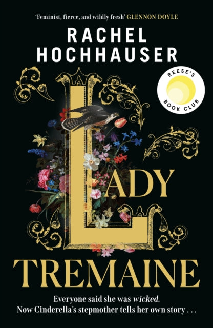 Lady Tremaine : The Reese’s Book Club Pick! The hotly anticipated, spellbinding and unmissable retelling of one of the world’s most iconic fairytales, Cinderella! - Book from The Bookhouse Broughty Ferry- Just £20! Shop now