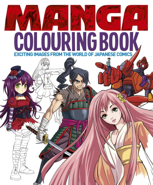 Manga Colouring Book : Exciting Images from the World of Japanese Comics - Book from The Bookhouse Broughty Ferry- Just £9.99! Shop now