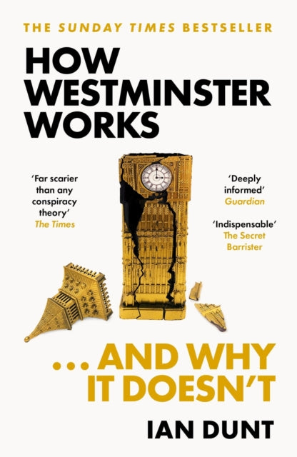 How Westminster Works . . . and Why It Doesnt - Book from The Bookhouse Broughty Ferry- Just £12.99! Shop now