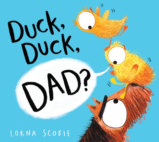 Duck, Duck, Dad? (PB) - Book from The Bookhouse Broughty Ferry- Just £6.99! Shop now