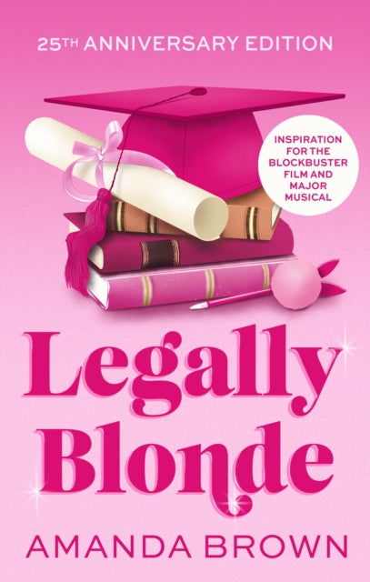 Legally Blonde : The smash-hit romantic comedy that inspired the blockbuster movie and the soon to be musical and TV series in 2026 - Book from The Bookhouse Broughty Ferry- Just £10.99! Shop now