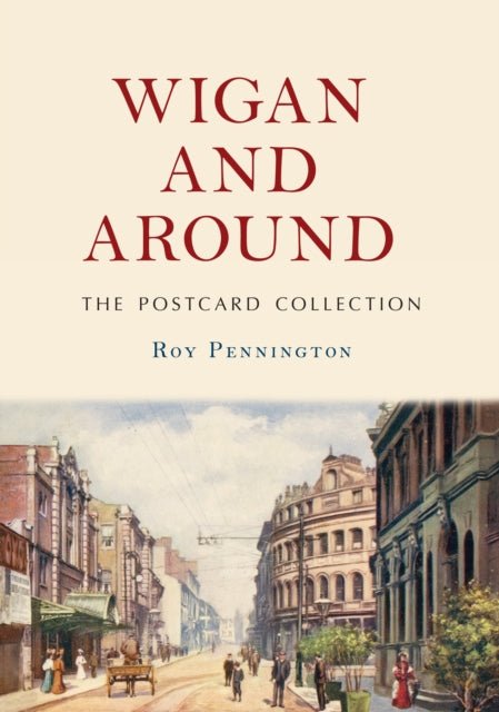 Wigan and Around: The Postcard Collection - Book from The Bookhouse Broughty Ferry- Just £15.99! Shop now