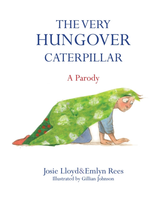 The Very Hungover Caterpillar - Book from The Bookhouse Broughty Ferry- Just £9.99! Shop now