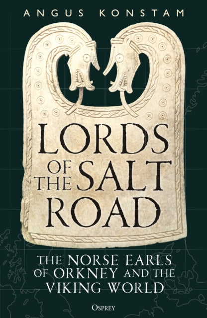 Lords of the Salt Road : The Norse Earls of Orkney and the Viking World - Book from The Bookhouse Broughty Ferry- Just £22! Shop now