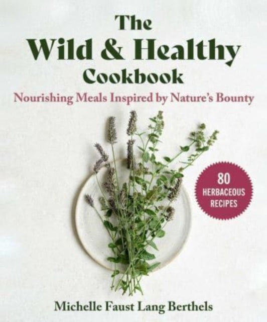The Wild & Healthy Cookbook - Book from The Bookhouse Broughty Ferry- Just £22! Shop now