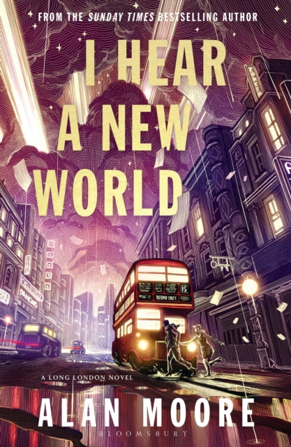 I Hear A New World : The Brand New Fantastical Historical Novel from Icon Alan Moore - Book from The Bookhouse Broughty Ferry- Just £22! Shop now