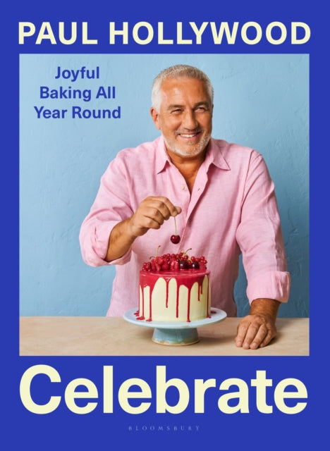 Celebrate : Joyful Baking All Year Round - Book from The Bookhouse Broughty Ferry- Just £26! Shop now