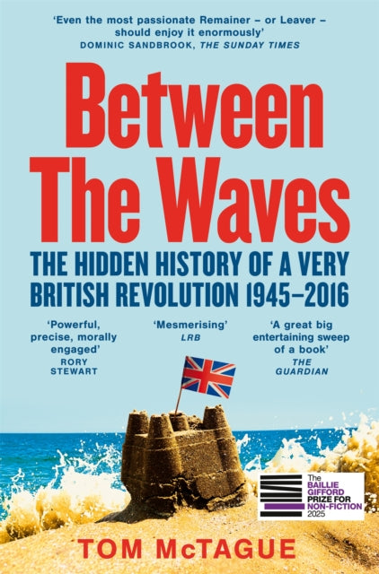 Between the Waves : The Hidden History of a Very British Revolution 1945-2016 - Book from The Bookhouse Broughty Ferry- Just £12.99! Shop now
