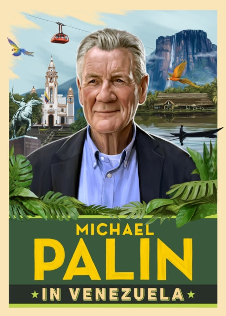 Michael Palin in Venezuela - Book from The Bookhouse Broughty Ferry- Just £18! Shop now