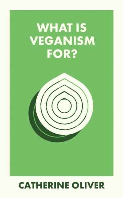 What Is Veganism For? - Book from The Bookhouse Broughty Ferry- Just £9.99! Shop now